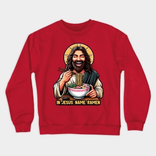 In Jesus Name Ramen Crewneck Sweatshirt